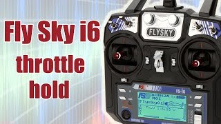 :   FlySky i6 / Throttle hold / ALNADO