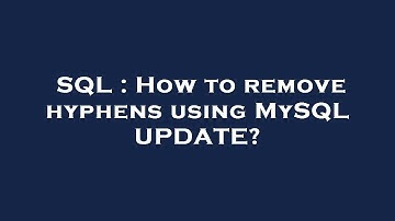 SQL : How to remove hyphens using MySQL UPDATE?