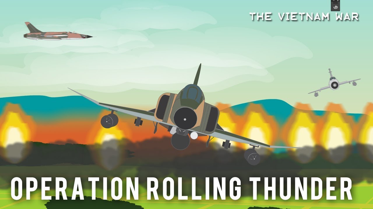 Operation Rolling Thunder  (1965 - 68)