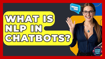 What Is NLP In Chatbots? - Customer Support Coach