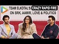 HILARIOUS: Team ELKDTAL's EPIC Rapid Fire on Shah Rukh Khan, Aamir Khan, Love, Social Media