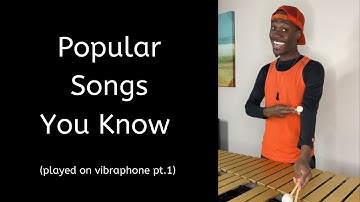 Popular Songs You Know (played on vibraphone pt. 1)