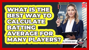What Is The Best Way To Calculate Batting Average For Many Players? - Baseball Statistics Vault