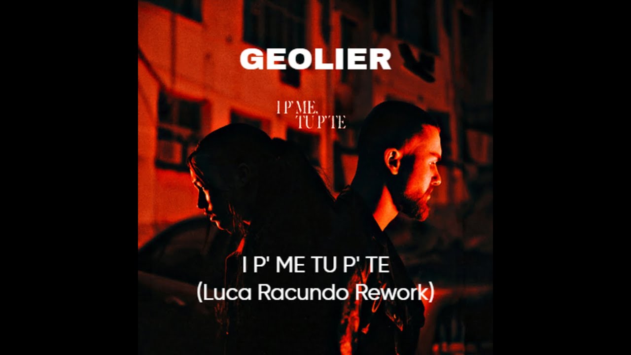 GEOLIER - I P' ME TU P' TE (LUCA RACUNDO REMIX) [Sanremo 2024] - YouTube
