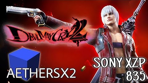 Devil May Cry 2 Gameplay and Settings AetherSX2 Emulator | Sony XZ Premium SD835