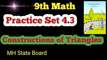 Class 9th Math Geometry Practice Set 4.3 | Constructions of Triangles