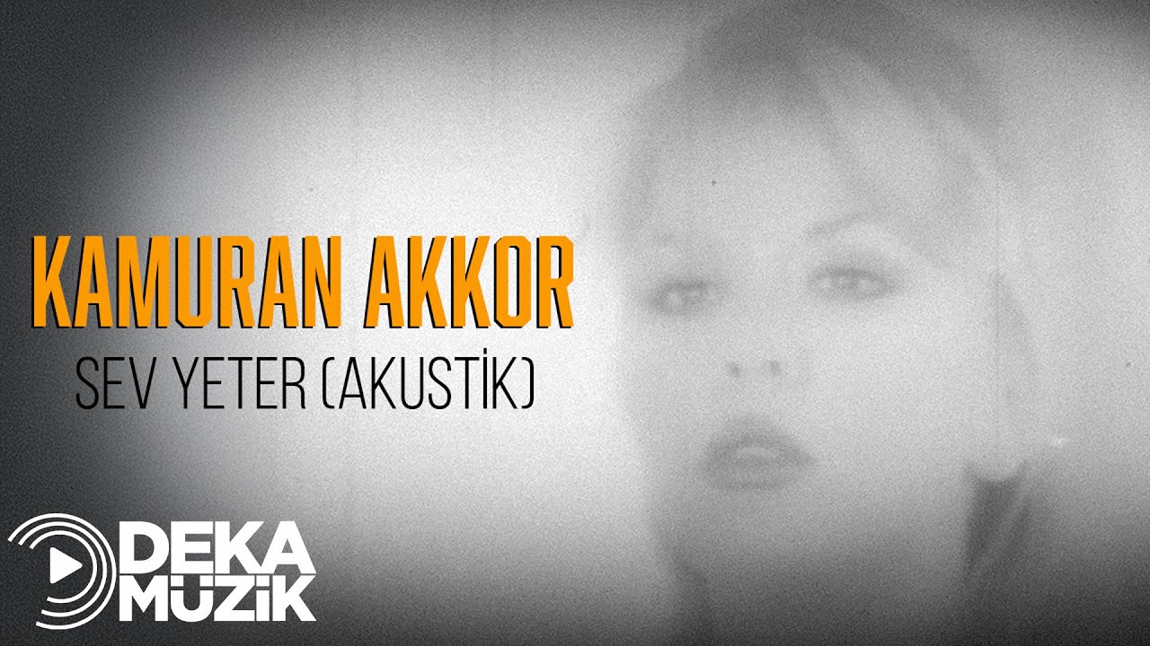 Kamuran Akkor - Sev Yeter (Akustik)