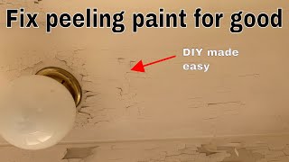 Fix flaking peeling bubbled paint for good  Easy DIY