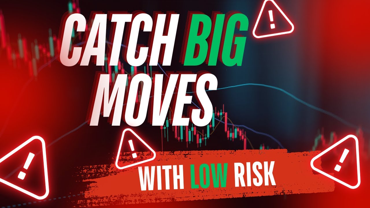how to catch BIG moves with LOW risk - YouTube