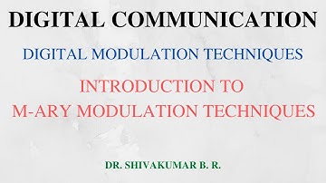 Lecture 48: Introduction to M-ary Modulation Techniques