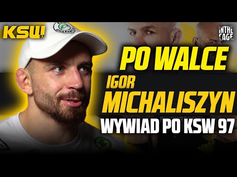 Igor MICHALISZYN po KSW 97: "Bijemy się w listopadzie - będę gotowy na zastępstwo"