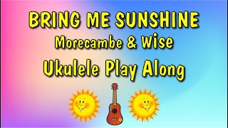 Bring Me Sunshine - Ukulele Play Along