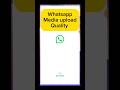 Media Upload Quality on Whatsapp | Whatsapp new update 2024