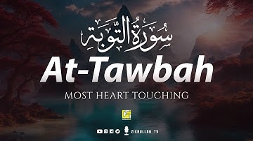 Surah At-Tawba سورة التوبة  This will TOUCH your HEART إن شاء الله  Zikrullah TV