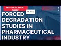 Forced degradation studies in pharmaceutical industry