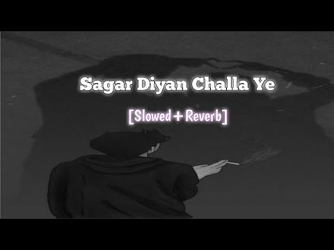 Sagar Diya Challa Ye Jindgi Hai Badi Tedi Medi SLOWED REVERB
