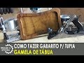 Gamela feita com Tábua e detalhes do Gabarito para Tupia. É gamela ou bandeja que fala?