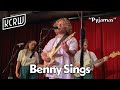 Benny Sings - Pyjamas (Live on KCRW)