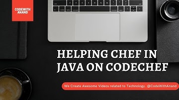 Helping Chef | Codechef Beginners | CodeWithAnand