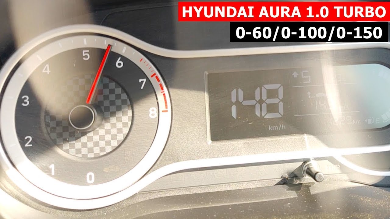 Hyundai Aura 1.0 Turbo Petrol 0-60 / 0-100 / 0-150 km/h acceleration runs