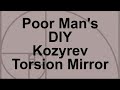 Diy kozyrev torsion mirror
