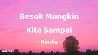 Download Lagu Besok Mungkin Kita Sampai - Hindia | Lirik Lagu MP3 Download Lagu Besok Mungkin Kita Sampai - Hindia | Lirik Lagu MP3