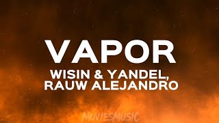 Wisin & Yandel, Rauw Alejandro - Vapor | (letra/Lyrics)