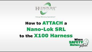 How to ATTACH a Nano Lok SRL to the X100 Harness