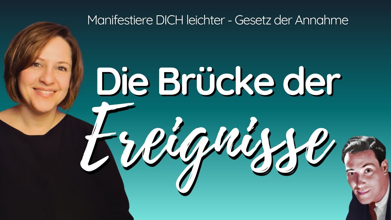 Manifestieren | Bridge of Incidents | Die Brücke der Ereignisse | Gesetz der Annahme