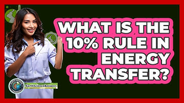 What Is The 10% Rule In Energy Transfer?
