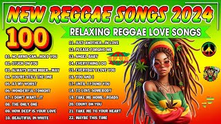 Reggae Mix 2024 🌾 Top 100 Reggae Love Songs 2024 - Reggae Playlist 2024