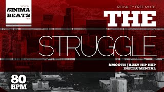 The Struggle Instrumental (Smooth Jazzy Hip Hop Beat) Sinima Beats