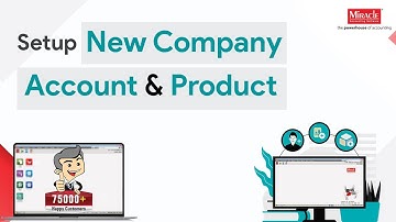 How to create New Company, New Account and New Product in Miracle Accounting Software