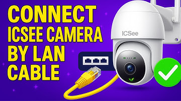 How To Connect The ICSee Camera By LAN Cable