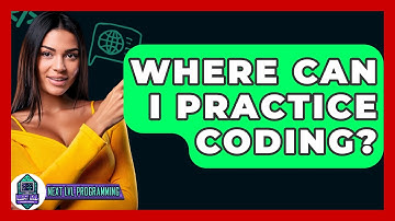 Where Can I Practice Coding? - Next LVL Programming