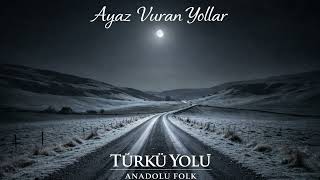 Ayaz Vuran Yollar Anadolu Folk Türküler, Duygusal Halk Müziği