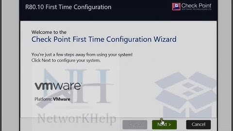 Starting the First Time Configuration Wizard of Checkpoint Management  Server || NetworKHelp
