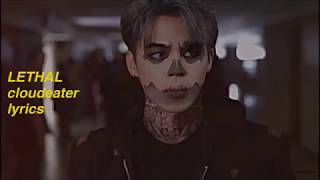 lethal // Cloudeater [lyrics]