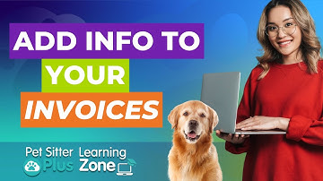 How to Add Information to Invoices & Quotes in Pet Sitter Plus | Pet Sitting Software Tutorial