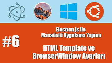 Electron.js ile Masaüstü Uygulama Yapımı #6 - HTML Template İşlemleri ve BrowserWindow Ayarları