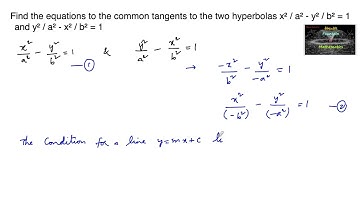 Find the equations to the common tangents to the two hyperbolas x²/a²-y²/b²=1 and y²/a²-x²/b²=1