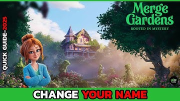 How to Change Your Name in Merge Gardens (2025 Guide)?