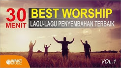 30 Menit Best Worship - Lagu Lagu Penyembahan Terbaik vol 1  - Durasi: 32:48. 