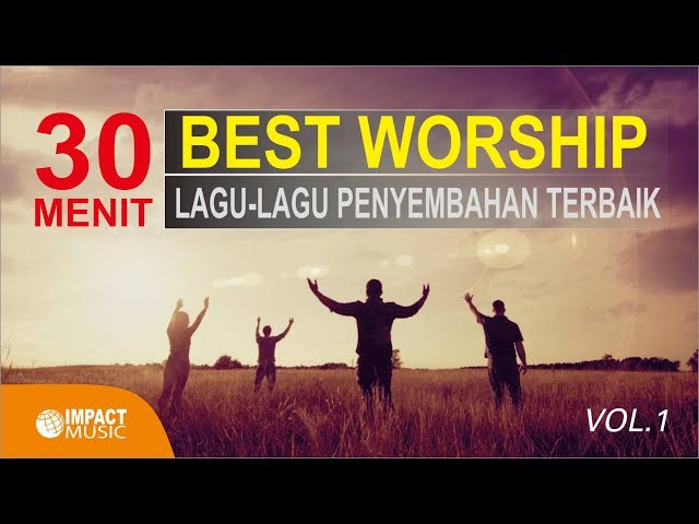 30 Menit Best Worship - Lagu Lagu Penyembahan Terbaik vol 1 - Lagu Rohani class=