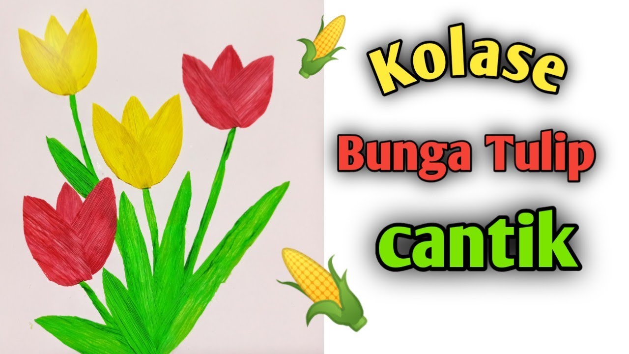 Cara Mudah Membuat Kolase Bunga Tulip || Kolase Cantik Dari Kulit Jagung -  YouTube