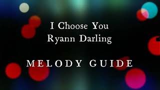 I Choose You by Ryann Darling Melody Guide Karaoke Version