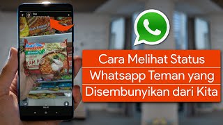 Cara Melihat Status Whatsapp Teman yang Disembunyikan dari Kita