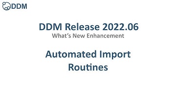 DDM Release 2022.06 - Automated Import Routines