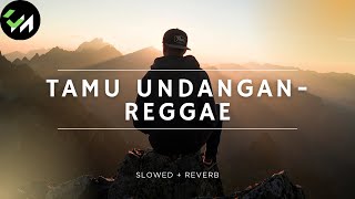 Viral Tamu Undangan  Reggae Cover Versi Santai Slowed 