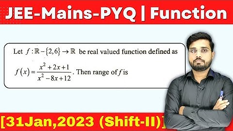 JEE Mains 2023 PYQ [31Jan,2023 (Shift-II)] || Find the Range of f(x) is || Jee Mains Function PYQ